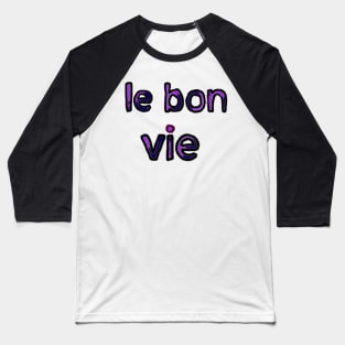 The Good Life in French - (Purple) Baseball T-Shirt